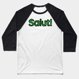 Hello in French - (Green) Baseball T-Shirt